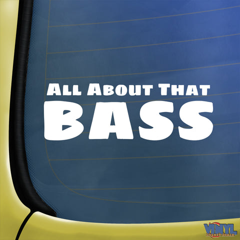 All About That Bass - Car Sticker