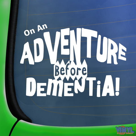 On An Adventure Before Dementia! - Car Sticker