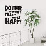 Do More Of What Makes You Happy - Wall Quote