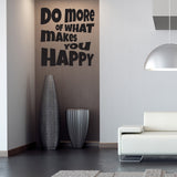 Do More Of What Makes You Happy - Wall Quote