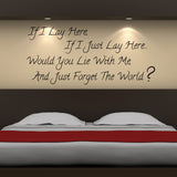 If I Lay Here, Would You Lie With Me - Wall Quote