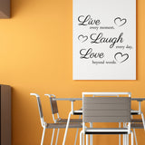 Live Every Moment, Laugh Every Day, Love Beyond Words - Wall Sticker