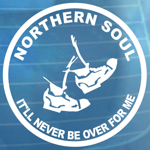 Northern Soul - It'll Never Be Over For Me - Car Sticker