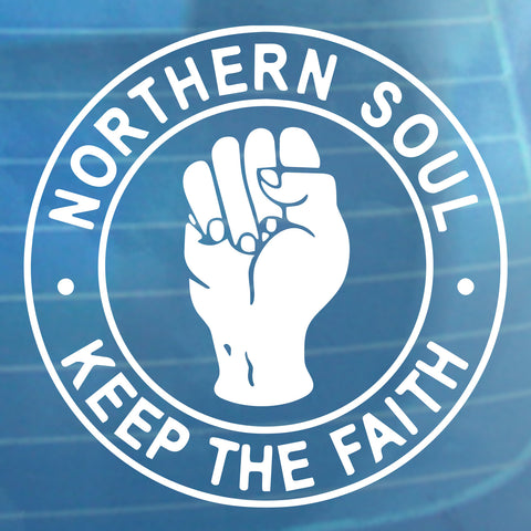 Northern Soul - Keep The Faith Fist - Car Sticker