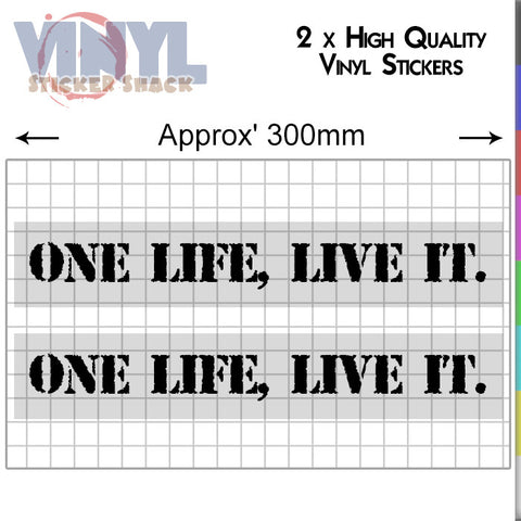 One Life, Live It. - Car Sticker