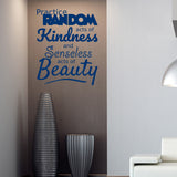 Practice Random Acts Of Kindness And Senseless Acts Of Beauty