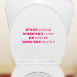 If You Dribble, Wipe The Seatie - Toilet Seat Sticker